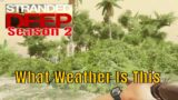 Stranded Deep Season 2 Ep 10 Weird Weather and Another Island