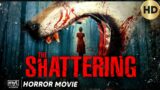 THE SHATTERING – FULL HD HORROR MOVIE IN ENGLISH