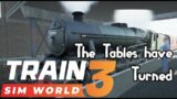 THE TABLES HAVE TURNED | Spirit of Steam | Train Sim World 3
