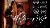 THE YOUNG WIFE – Award-Winning Short Film (2023)