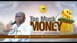 TOO MUCH MONEY By Apostle Johnson Suleman (Sunday Service – 26/3/2023)