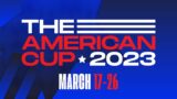 The American Cup 2023: Day 6