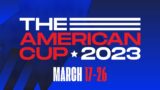 The American Cup 2023: Day 9