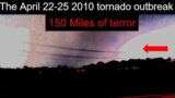 The April 22-25, 2010, tornado outbreak: 150-mile path of terror