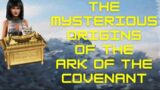 The Ark of the Covenant – the origins part 2