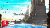 The Atla Archives – Nintendo Switch Release Trailer