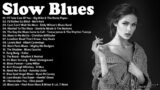 The Best Of Slow Blues / Rock Ballads – A Little Whiskey And Slow Blues – Best Slow Blues Songs Ever