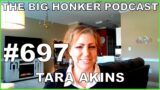 The Big Honker Podcast Episode #697: Tara Akins