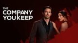 The Company You Keep; Season 1 Episode 3 – Against All Odds Full Episodes