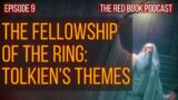 The Fellowship of the Ring: Tolkien's Themes | The Red Book Podcast – Episode 9