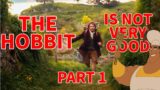 The Hobbit is Not Very Good: An Unexpected Analysis – Part 1