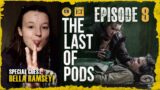 The Last Of Us Ep. 8 RECAP With Bella Ramsey! – The Last of Pods Podcast