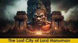 The Lost City of Lord Hanuman: Exploring La Ciudad Blanca in Honduras