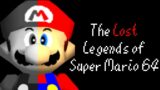 The Lost Legends of Super Mario 64