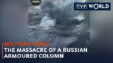 The Massacre of a Russian armoured column | Military Mind | TVP World