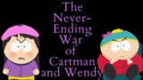 The Never-Ending War of Cartman and Wendy (South Park Video Essay) (Women's History Month Video)