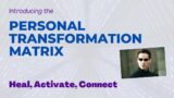 The Personal Transformation Matrix | Step 3 of 3
