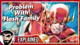 The Problem With The Flash Family – Explained