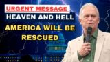 Timothy Dixon Prophetic Dream [URGENT MESSAGE] : Heaven and Hell America Will be Rescued