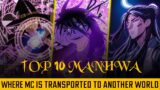Top 10 Isekai Manhwa/Manhua Where MC is Transported To Another World