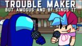 Trouble Maker But Amogus And Bf Sings It | Untitled Goose Mod | FNF Cover |