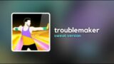 Troublemaker (SWEAT) by Olly Murs ft. Flo Rida | Just Dance 2014