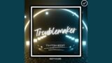 Troublemaker (Tik Tok Edit)