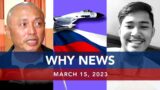 UNTV: WHY NEWS | March 15, 2023