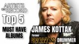 Uncover Former SCORPIONS Drummer James Kottak TOP 5 Must Have Vinyl Records!