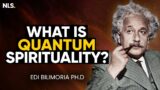 Uncovering the Mystical Link Between Quantum Physics & Spirituality | Dr. Edi Bilimoria