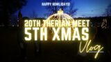 VLOG: 20TH Therian Meet: 5TH X-MAS  | HAPPY TO SEE YOU AGAIN