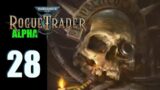 WH40k: Rogue Trader (Alpha) – Ep. 28: Lower Deck Spectations