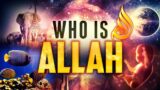 WHO IS ALLAH? EYE OPENING
