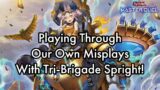 We MISPLAYED While Playing Tri-Brigade Spright… And That's OKAY!