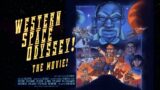 Western Space Odyssey – The Movie