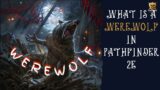 What Is a Werewolf  #pathfinder2e #pathfinder2e bestiary