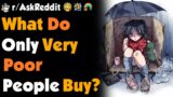 What Things Do Poor People Buy ?