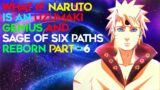 What if Naruto is an Uzumaki genius and Sage of six paths reborn?! | PART 6