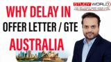 Why delay in offer letter / GTE Australia | Australia Current Offer Letter Time