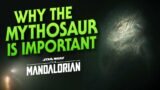 Why the Mythosaur is SO Important to The Mandalorian