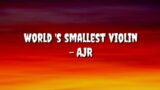 ajr – world's smallest violin | a2z lyrics | trending song