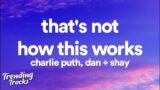 [1 Hour Version] Charlie Puth ft. Dan   Shay – That's Not How This Works (Lyrics)  2023