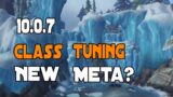 10.0.7 Class Tuning The New META?