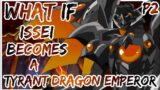 What If Issei Becomes a Tyrant Dragon Emperor | PART 2 |