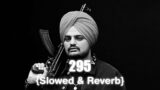 295 | [ Slowed+Reverb ] | Sidhu Moose Wala | Music Verse
