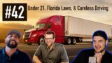 #42 – Under 21 CDL Drivers, Florida Tort Reform, Careless Driving Death