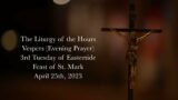 4.25.23 Vespers, Tuesday Evening Prayer of the Liturgy of the Hours