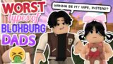 7 WORST Types of DADS in Bloxburg!! | Bloxburg Skits