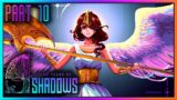 9 YEARS OF SHADOWS! Part 10! The Grace of Auriel!