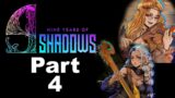 9 Years of Shadow – part 4